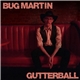 Bug Martin - Gutterball